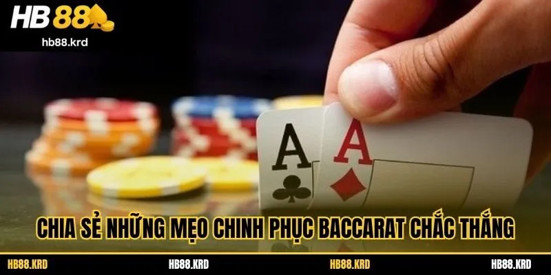 Chia sẻ những mẹo chinh phục baccarat chắc thắng