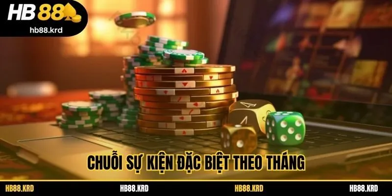 Chuỗi sự kiện đặc biệt theo tháng