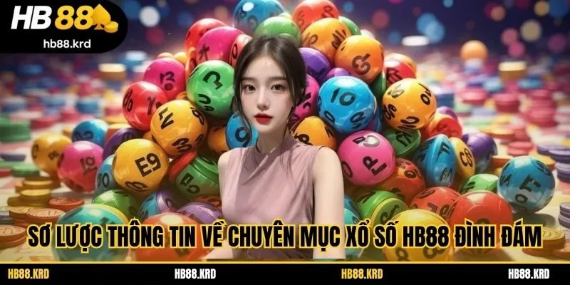 Sơ lược thông tin về chuyên mục xổ số HB88 đình đám