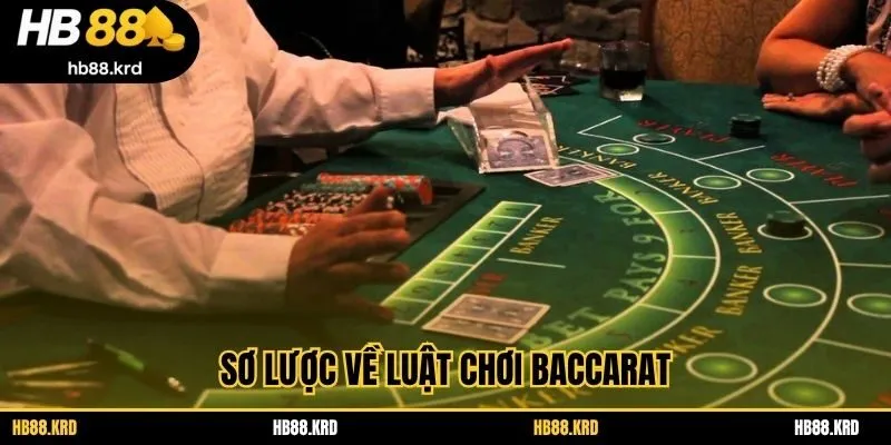 Sơ lược về luật chơi baccarat