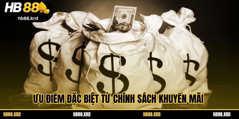 Ưu điểm đặc biệt từ chính sách khuyến mãi 